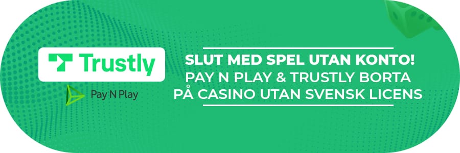 Slut på Pay N Play och Trustly på utländska casinon för svenska spelare